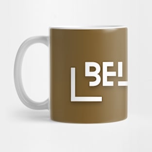 BELIEVE Mug